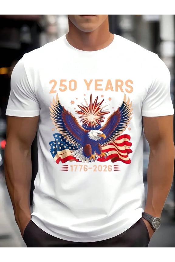 Men's American Eagle And Flag 250 Years 1776 2026 Independence Day Print Round Neck Short Sleeve T-Shirt For Celebration Comfortable Fabric Suitable For Gifting