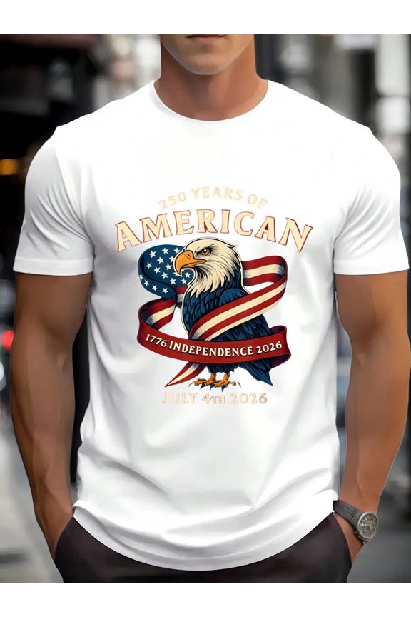 Men's American Eagle Flag 250 Years Of Independence 2026 July 4th Round Neck T-Shirt For Patriotic Celebration Comfortable Fabric Suitable For Gifting