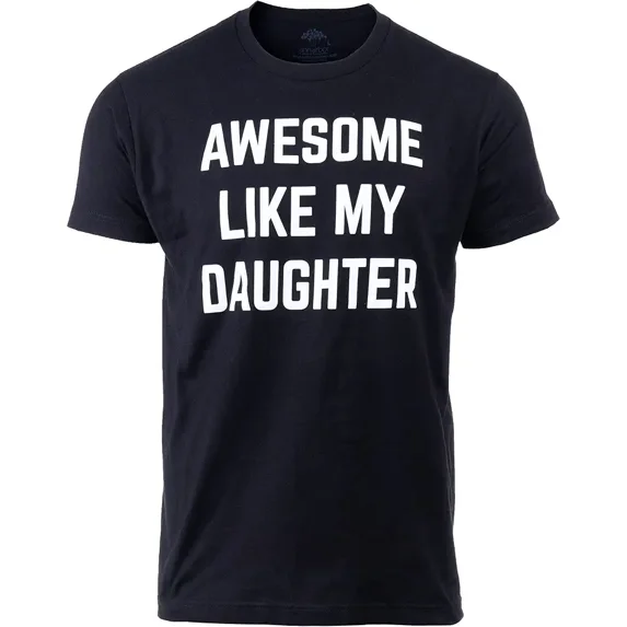 Men's Awesome Like My Daughter Funny Graphic T-Shirt