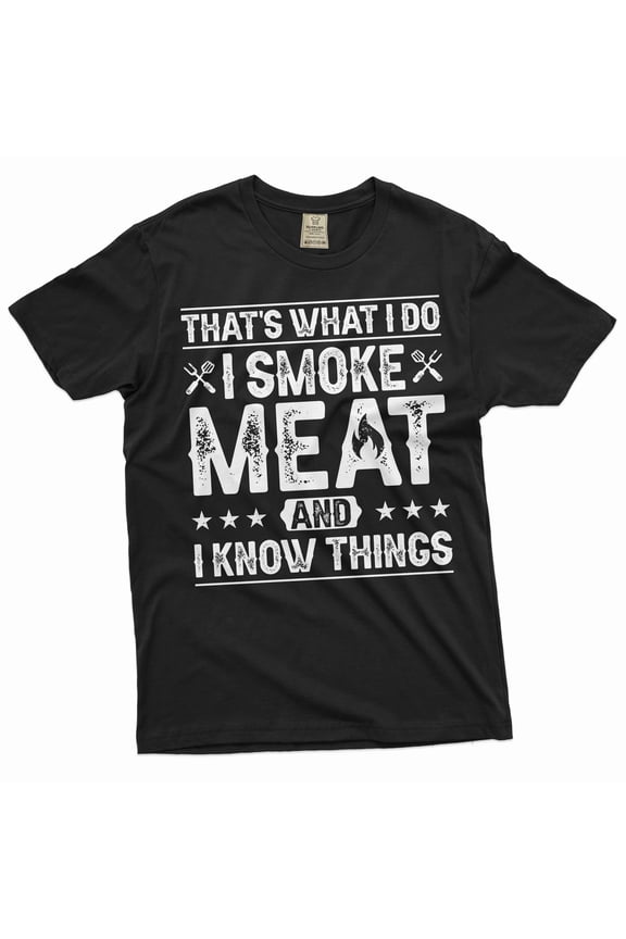 Men's BBQ smoke meat and know things T-shirt Birthday gift dad papa uncle grandpa