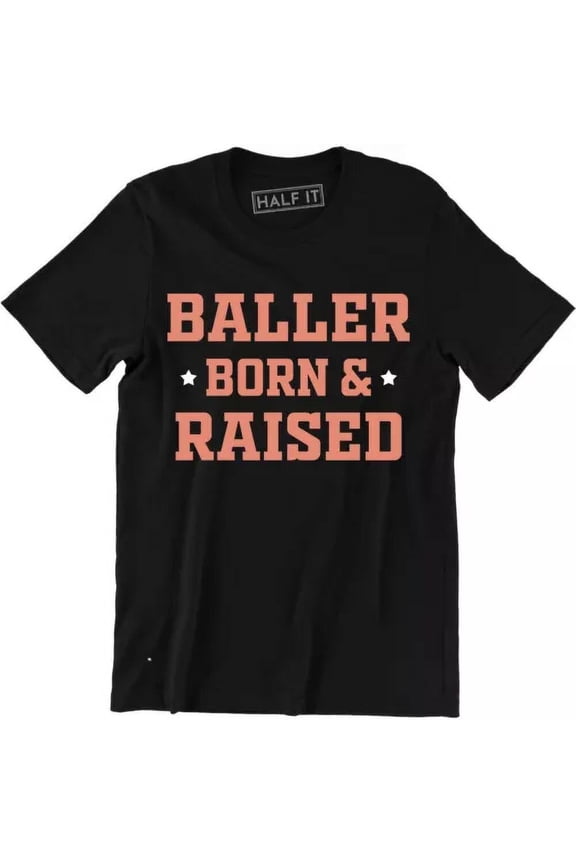 Men's Baller Born And Raised Printed Graphic Slogan T-Shirt Fresh Money