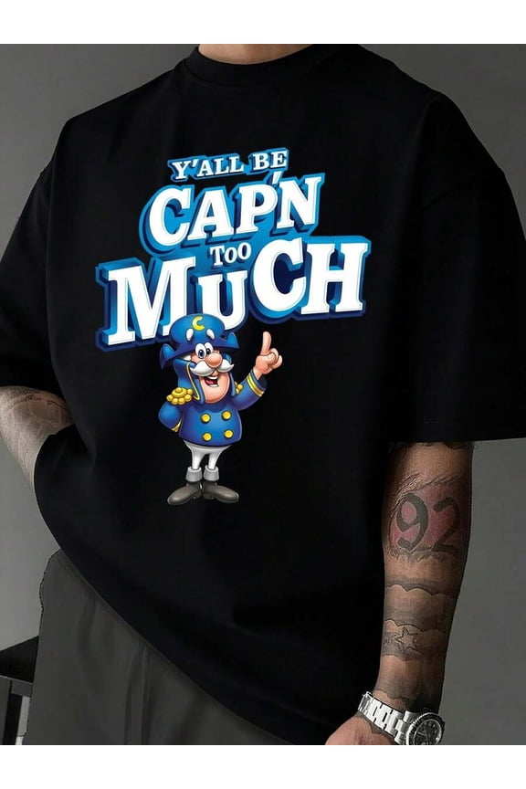 Men's Basic Graphic T-Shirt | Y'all Be Cap'n Too Much Design | 100% Cotton Gift For Him | Unisex Crew Neck Tee Men's Fun Cartoon Print T-Shirt.