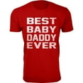 thumbnail image 1 of Men's Best Father's Day T-shirts Ever - Best Baby Daddy Ever, 1 of 2