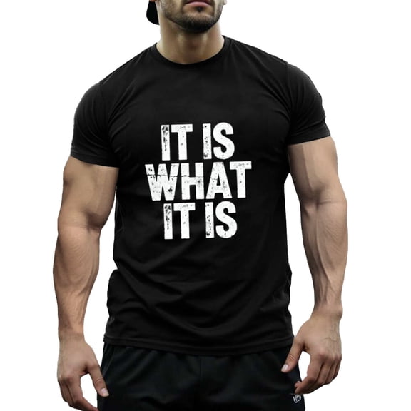 Men's & Big Men's Cotton Crewneck T-Shirt It Is What It Is Print Short Sleeves, Size XS-5XL