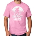 thumbnail image 1 of Men's Bigfoot Saw Me Funny Sasquatch T-shirt, 6XL Candy Pink, 1 of 3