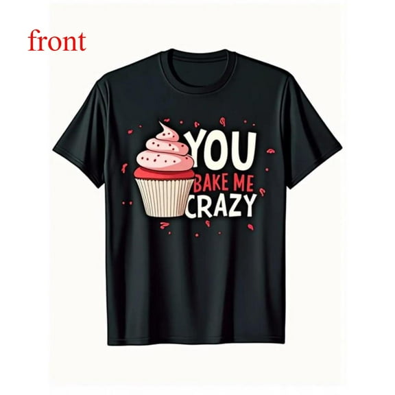 Men's Black T-Shirt Graphic Tees "You Bake Me Crazy Cupcake" Food & Humor Design Shirts S-5XL Casual Daily Tops