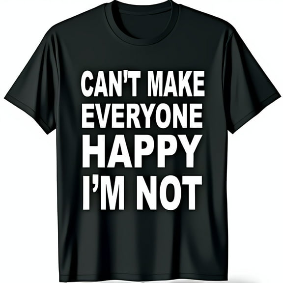 Men's Black T-Shirt with CAN T EVERYONE HAPPY I M NOT Graphic Print