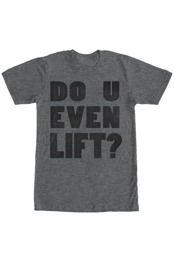 Men's CHIN UP Do You Even Lift Graphic Tee Charcoal Heather X Large