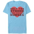 thumbnail image 1 of Men's CHIN UP Only the Strong Become Nurses  Graphic T-Shirt, 1 of 3