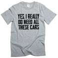 thumbnail image 1 of Men's Car Guy T-shirt Do I Need all these cars tshirt funny humor mechanic gift fathers day gift (X-Large Grey), 1 of 6