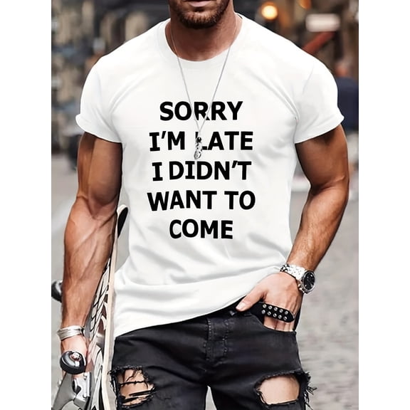 Men's Casual "Sorry I'm Late Idon't Want To Come" Print Crew Neck Short Sleeves T-shirts For Summer