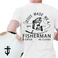 thumbnail image 1 of Men’s Christian T-Shirt, “Jesus Made Me a Fisherman – I Catch He Cleans” Double-Sided Faith Graphic Tee, Funny Dad Jokes Shirt, Gift for Fisherman Dad, Sizes S–5XL, 1 of 7