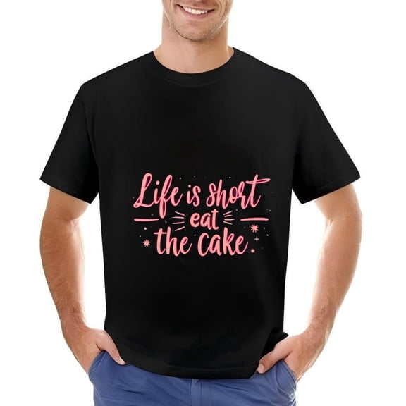 Men's Cotton Short Sleeve T-Shirt - " Life is Short Eat the Cake " Pink Cursive Design with Decorative Stars