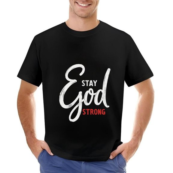Men's Cotton Short Sleeve T-Shirt - " Stay God Strong " Design in Cursive & Bold Fonts - Simple Black Tee
