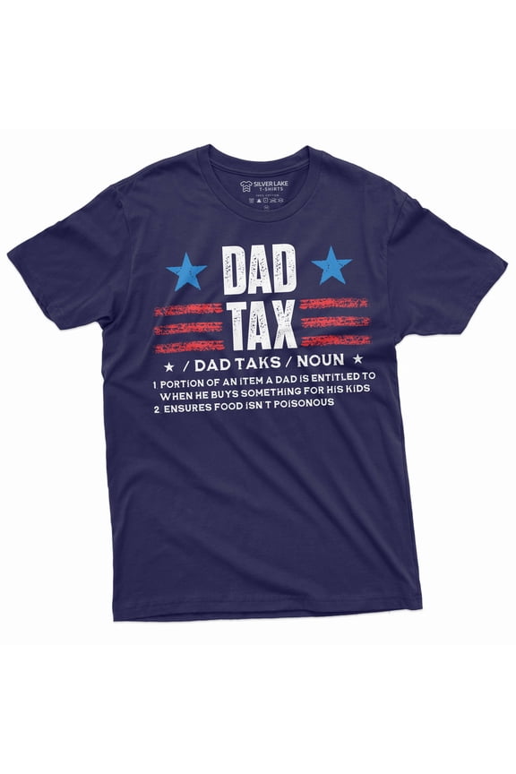 Men's Dad Tax T-shirt Father's day Daddy father Gift Tee shirts Men's funny Gift Birthday Tee (Large Navy Blue)