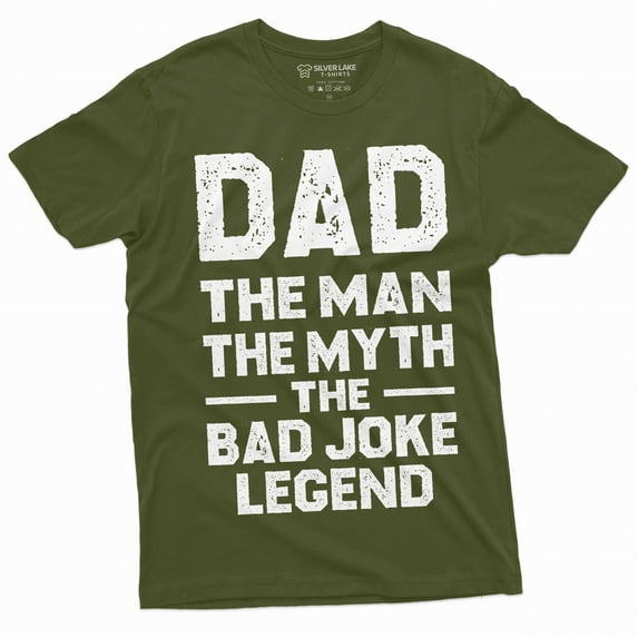 Men's Dad bad joke legend funny T-shirt Father's day Papa daddy Father gift Tee shirt for him (3X-Large Military Green)
