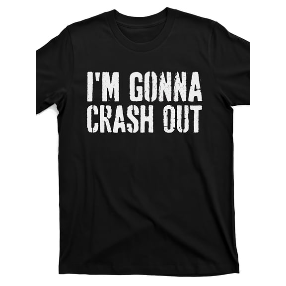 Men's Distressed Graphic I'm Gonna Crash Out T-Shirt