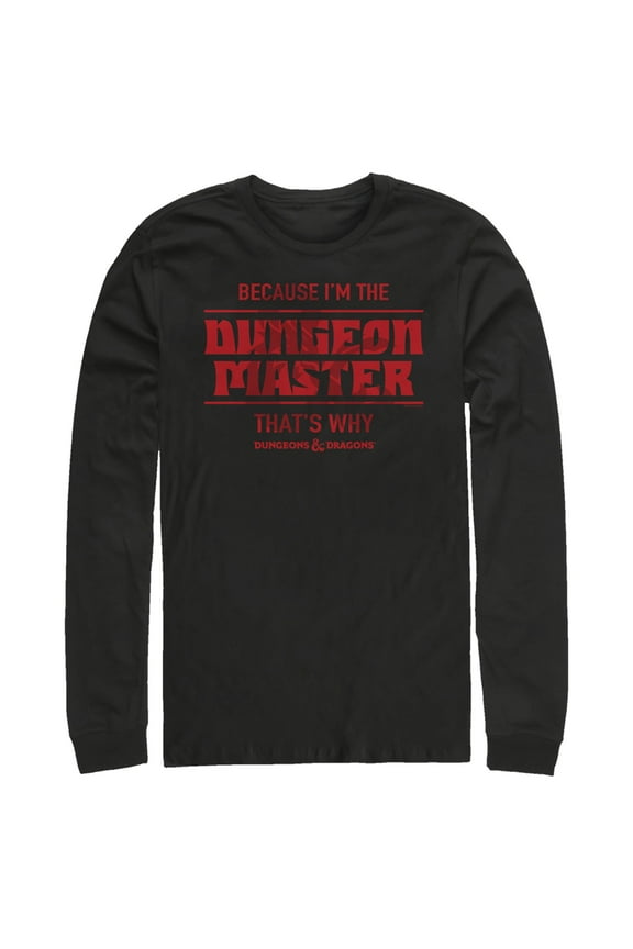 Men's Dungeons & Dragons Because I'm the Dungeon Master, That's Why Long Sleeve Shirt Black Medium