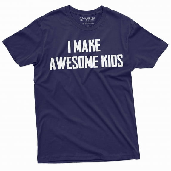 Men's Father Dad Gift T-shirt I make awesome kids Father's day Birthday Gift for husband Daddy Tee (X-Large Navy Blue)