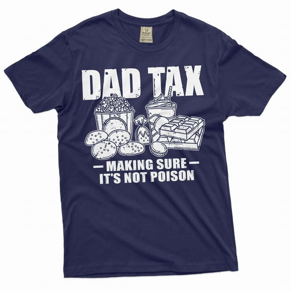 Men's Father's day Dad Tax Making Sure It's not Poison Funny Gift for Papa Dad Birthday Christmas (XX-Large Navy Blue)
