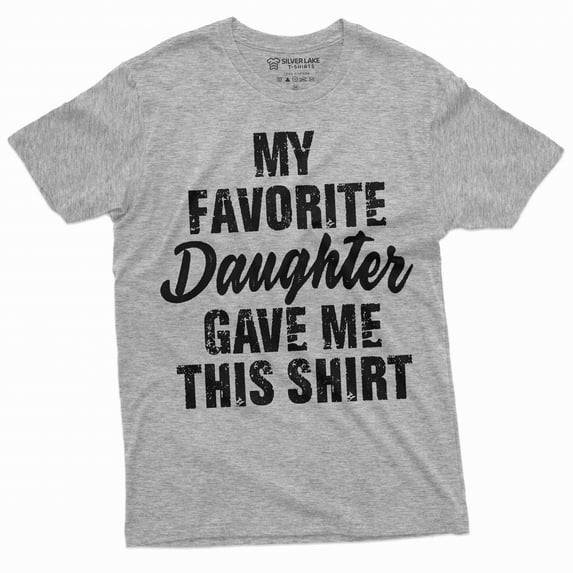 Men's Father's day Gift T-shirt My favorite daughter gave me this t-shirt Funny Gift for Dad Papa (XX-Large Grey)