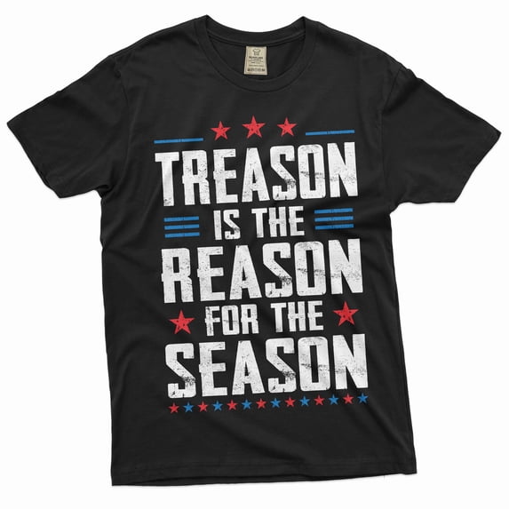Men's Funny 4th of July Treason is the reason for this season T-shirt USA Independence day Fourth Tee (X-Large Black)
