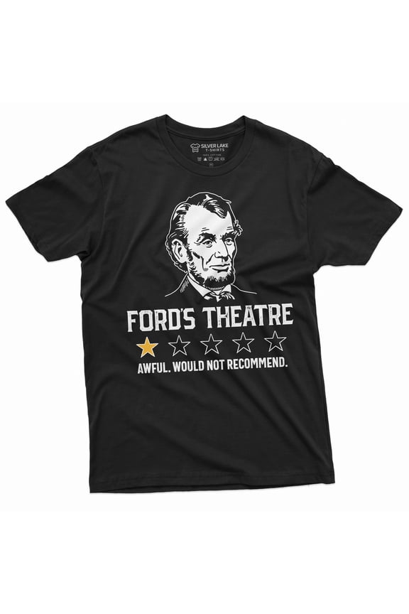 Men's Funny Abraham Lincoln Ford's Theatre negative review T-shirt 4th of July tee
