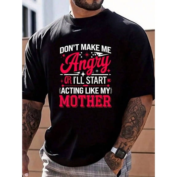 Men's Funny Angry Like My Mother Graphic T-Shirt