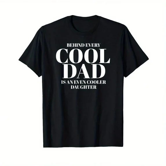Men's Funny Cool Dad Daughter Graphic Behind Every Cool Dad T-Shirt