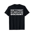 thumbnail image 1 of Men's Funny Employee Discount Graphic T-Shirt, 1 of 6