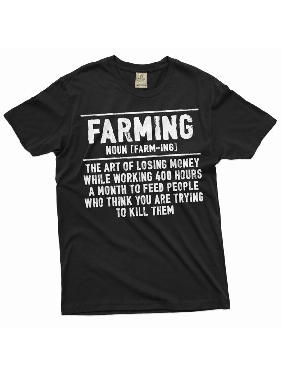 Men's Funny Farming definition T-shirt sarcastic sarcasm farmer gift Birthday tee shirt for him