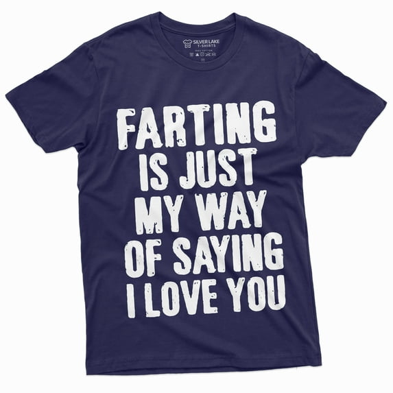 Men's Funny Farting is My way of Saying I love you T-shirt Offensive Fart Tee (4X-Large Navy Blue)