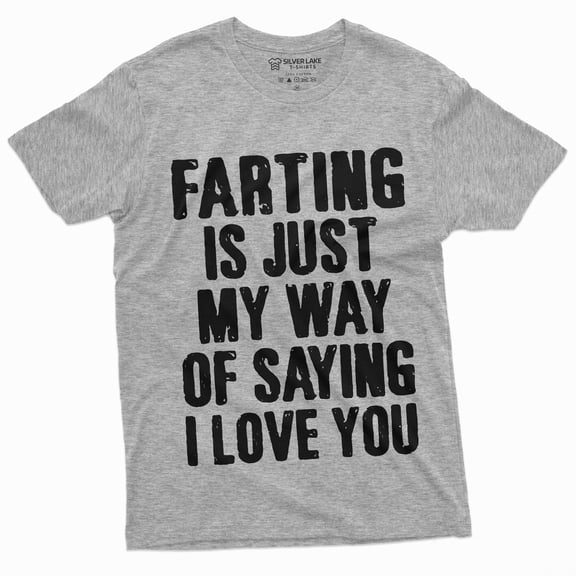 Men's Funny Farting is My way of Saying I love you T-shirt Offensive Fart Tee (Medium Grey)