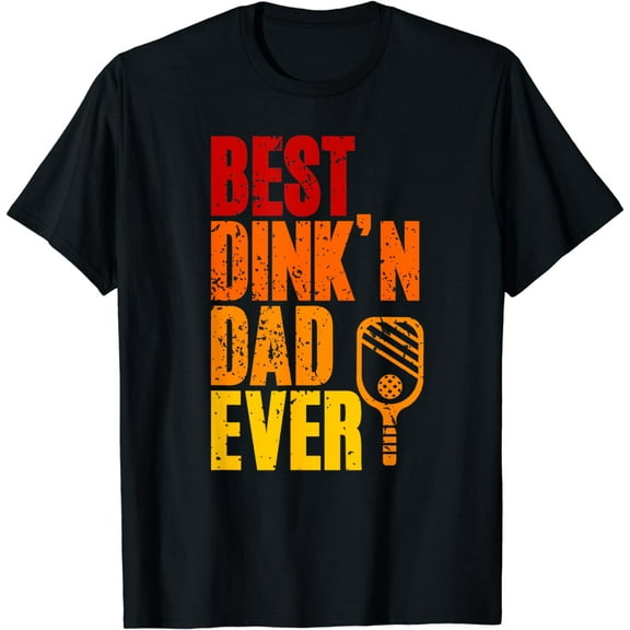 Men's Funny Father's Day Pickleball Best Dink'n Dad Ever Tee T-Shirt