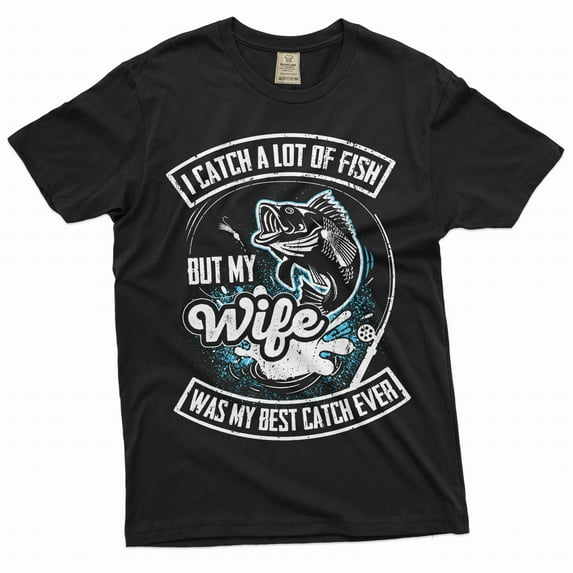 Men's Funny Fishing T-shirt my wife by best catch fisherman funny gifts anniversary marriage tee