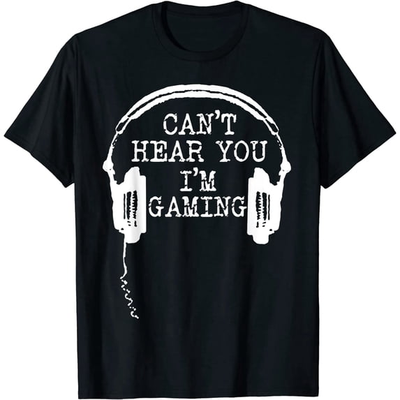 Men's Funny Gamer Can't Hear You Gaming Graphic T-Shirt