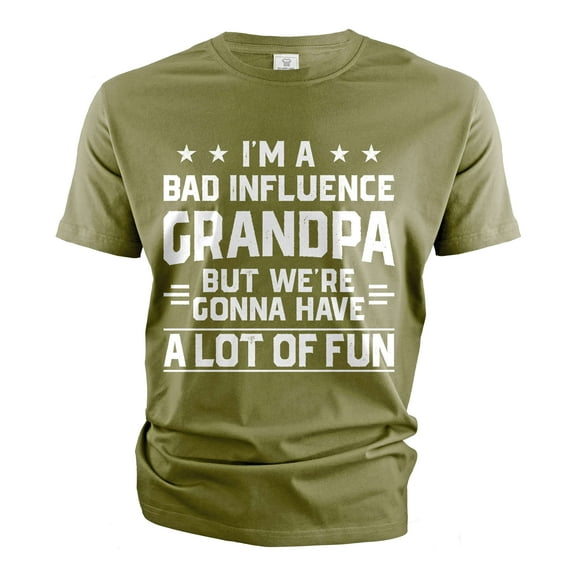 Men's Funny Grandpa Shirt Bad Influence Grandpa Tee Grandfather Humorous Gifts Grandpa Joke Tee (X-Large Military Green)