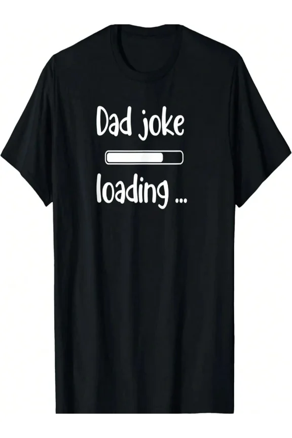 Men's Funny Graphic Dad Joke Loading T-Shirt