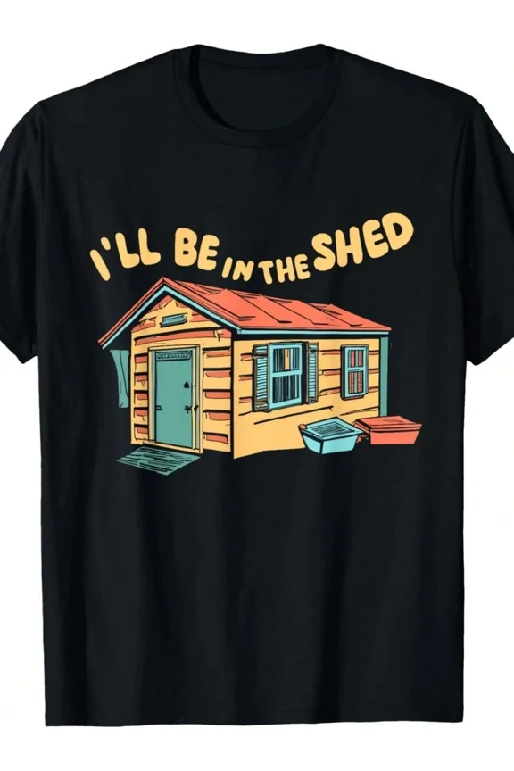Men's Funny Graphic I'll Be In The Shed T-Shirt