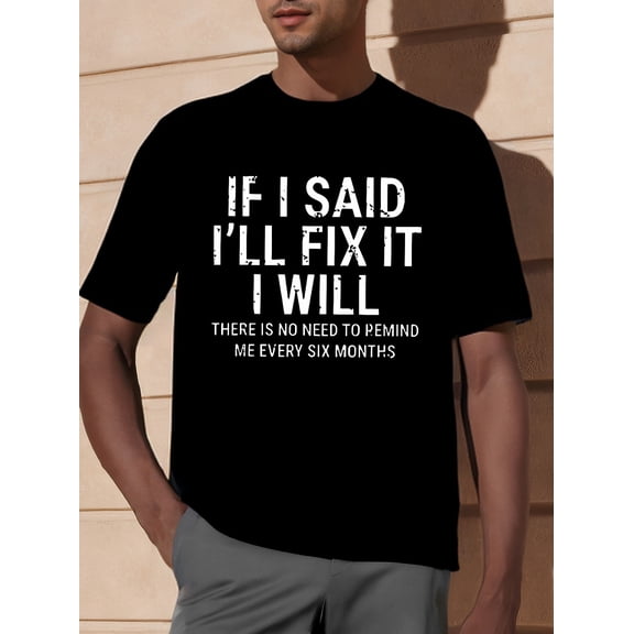 Men's Funny Graphic Print Cotton T-Shirt - "If I Said I'll Fix It I Will" Huern Applique Design, Outdoor Activities Shirt | Round Neck Tee | Breathable Cotton