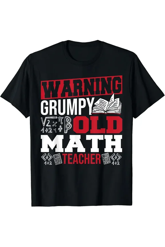 Men's Funny Grumpy Old Math Teacher Graphic T-Shirt