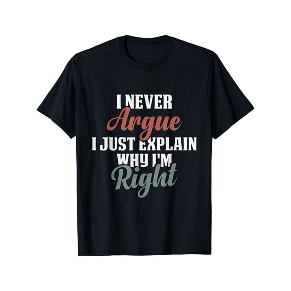 Men's Funny 'I Never Argue, I Just Explain Why I'm Right' Graphic T-Shirt - 100% Cotton Crew Neck T-Shirt with Humorous Print, Perfect for Parties, Dates, and Casual Wear, Available in Plus Sizes