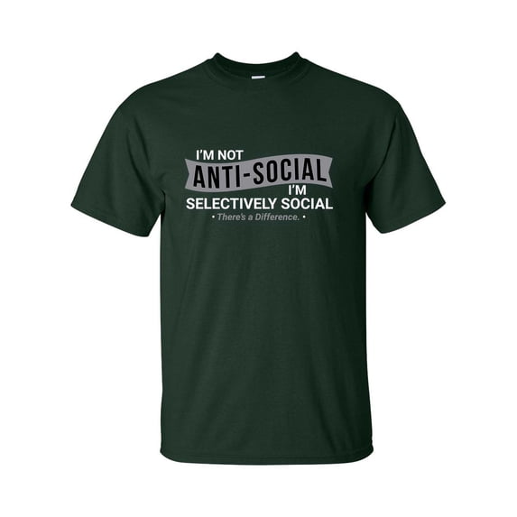 Men's Funny I'm Not Anti-Social I'm Selectively Social Short Sleeve T-shirt-Forest-xxl