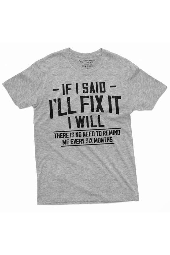 Men's Funny I will fix it later T-shirt lazy Laziness do it later humorous saying Shirt (XX-Large Grey)