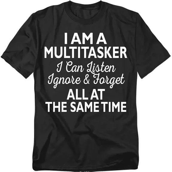 Men's Funny Multitasker Joke Sarcastic Graphic T-Shirt