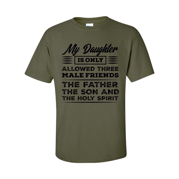 Men's Funny My Daughter Allowed 3 Friends The Father, Son, and Holy Spirit Short Sleeve T-shirt-Military-medium
