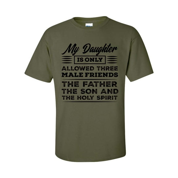 Men's Funny My Daughter Allowed 3 Friends The Father, Son, and Holy Spirit Short Sleeve T-shirt-Military-small