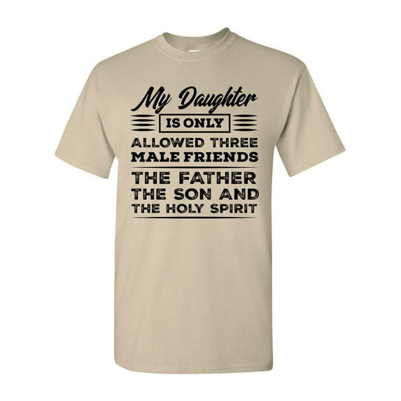Men's Funny My Daughter Allowed 3 Friends The Father, Son, and Holy Spirit Short Sleeve T-shirt-Sand-4xl