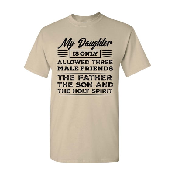 Men's Funny My Daughter Allowed 3 Friends The Father, Son, and Holy Spirit Short Sleeve T-shirt-Sand-large