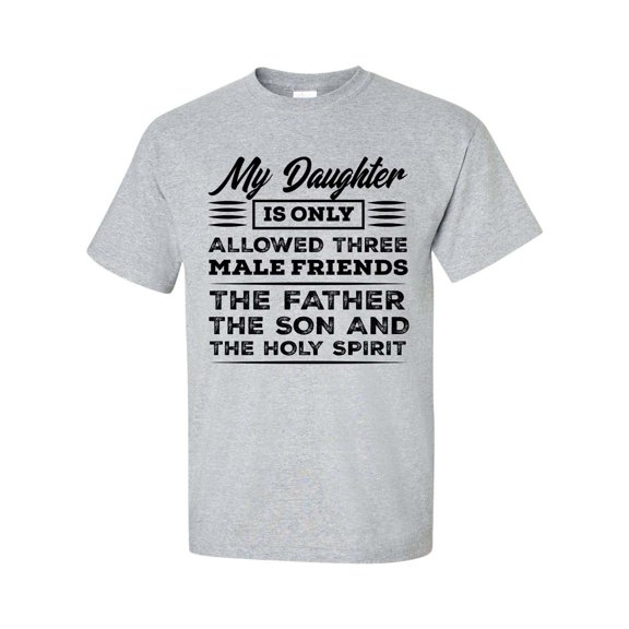 Men's Funny My Daughter Allowed 3 Friends The Father, Son, and Holy Spirit Short Sleeve T-shirt-Sports Grey-xxl